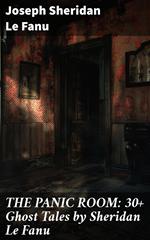 THE PANIC ROOM: 30+ Ghost Tales by Sheridan Le Fanu