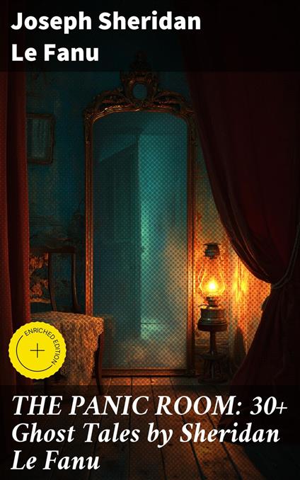 THE PANIC ROOM: 30+ Ghost Tales by Sheridan Le Fanu