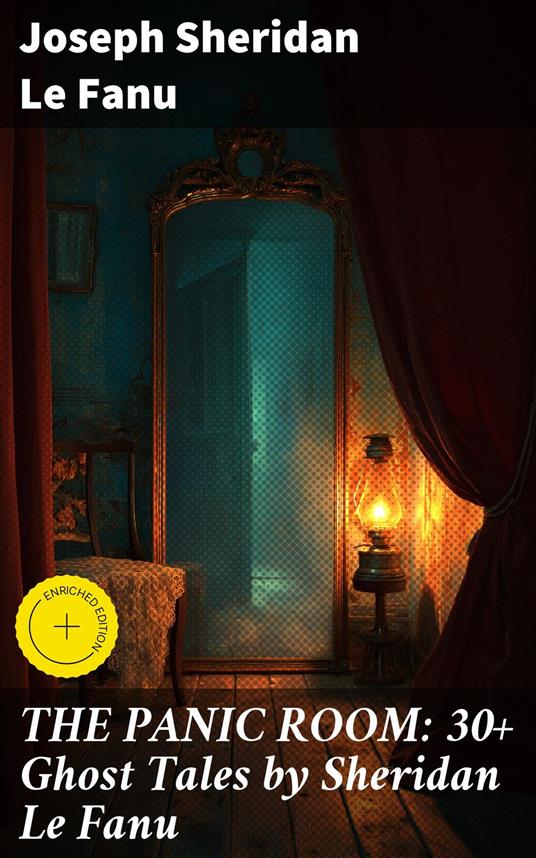 THE PANIC ROOM: 30+ Ghost Tales by Sheridan Le Fanu