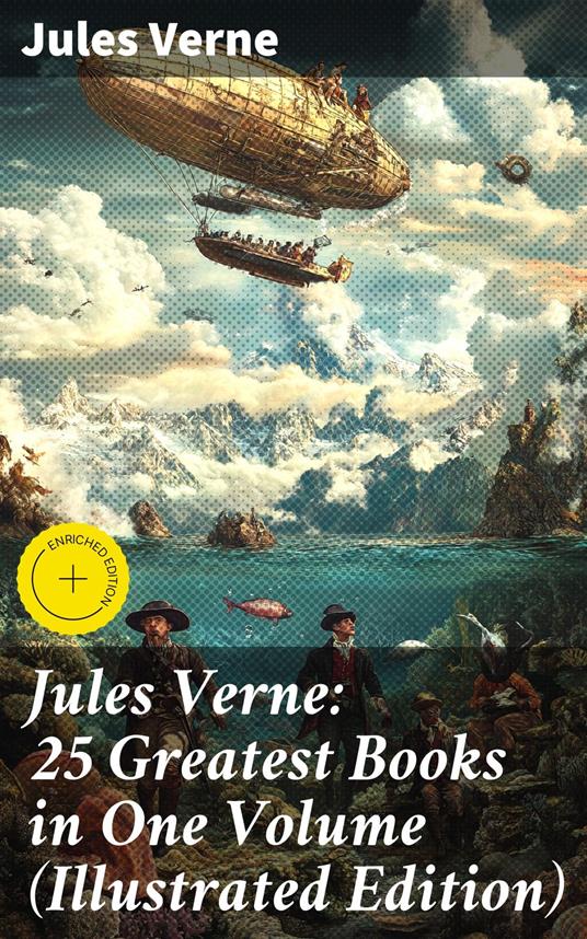 Jules Verne: 25 Greatest Books in One Volume (Illustrated Edition)