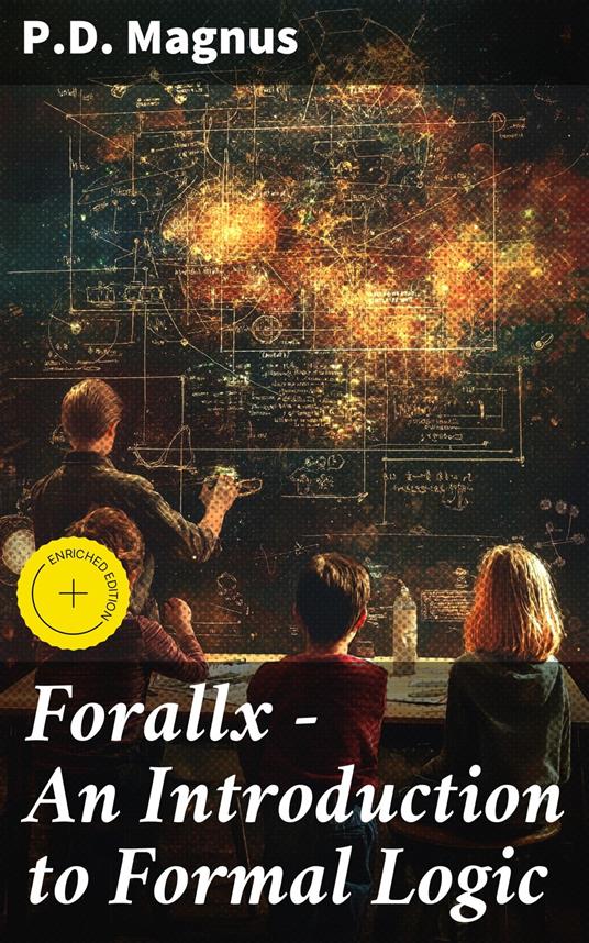 Forallx - An Introduction to Formal Logic
