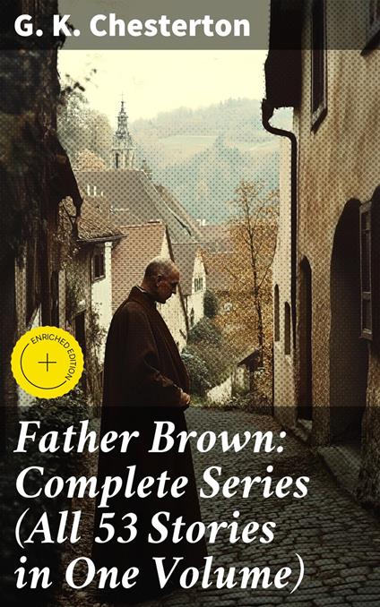 Father Brown: Complete Series (All 53 Stories in One Volume)