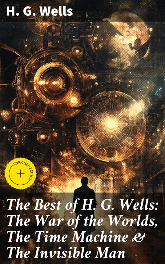 The Best of H. G. Wells: The War of the Worlds, The Time Machine & The Invisible Man