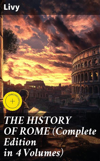 THE HISTORY OF ROME (Complete Edition in 4 Volumes)
