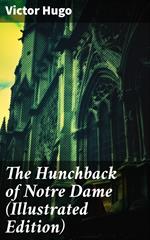 The Hunchback of Notre Dame (Illustrated Edition)
