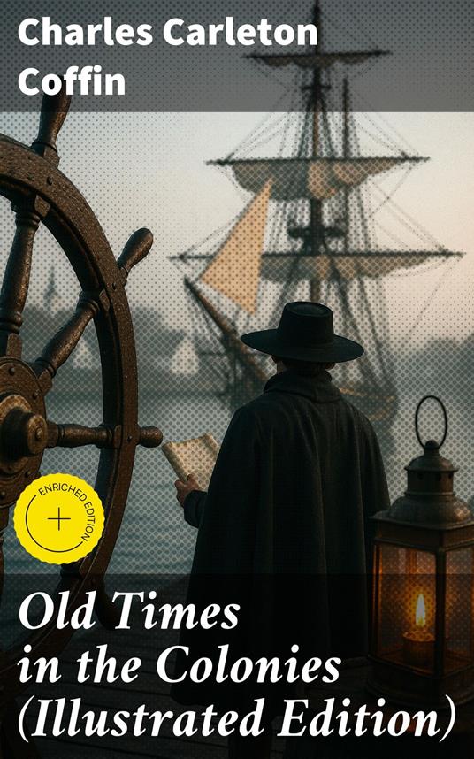 Old Times in the Colonies (Illustrated Edition)