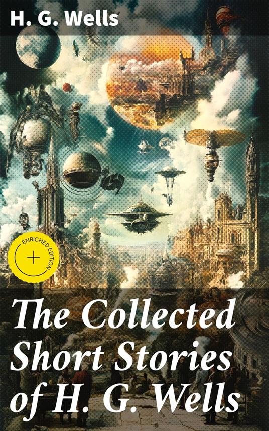 The Collected Short Stories of H. G. Wells