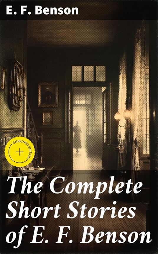 The Complete Short Stories of E. F. Benson