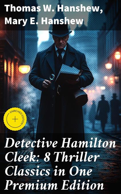 Detective Hamilton Cleek: 8 Thriller Classics in One Premium Edition