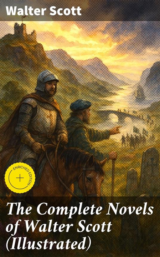 The Complete Novels of Walter Scott (Illustrated)