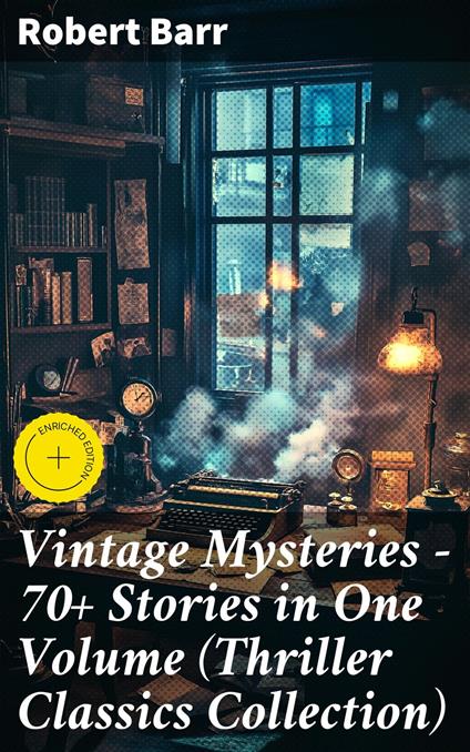 Vintage Mysteries - 70+ Stories in One Volume (Thriller Classics Collection)