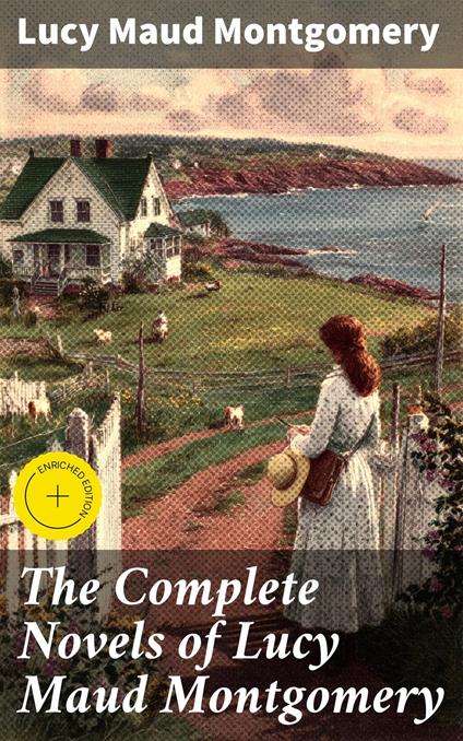 The Complete Novels of Lucy Maud Montgomery