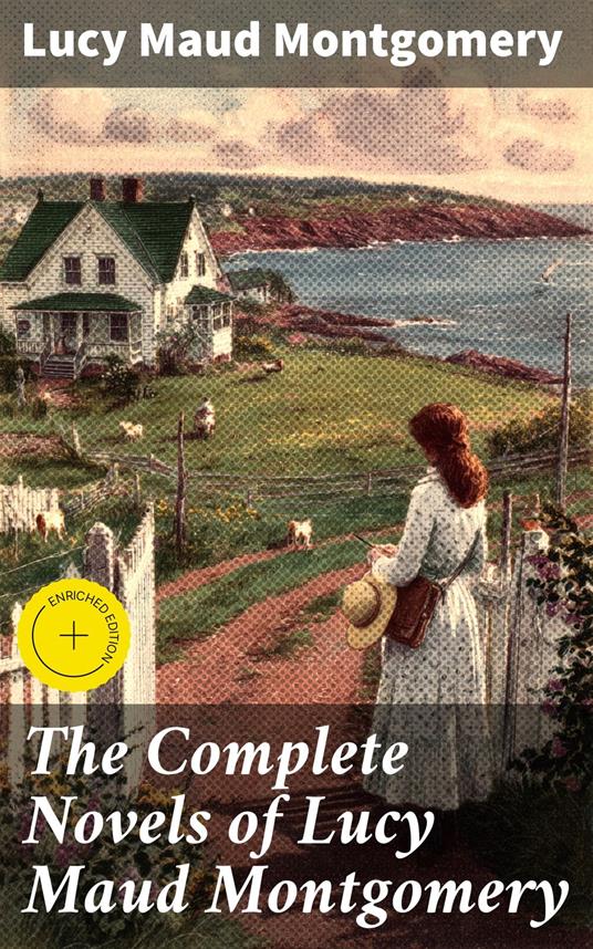 The Complete Novels of Lucy Maud Montgomery