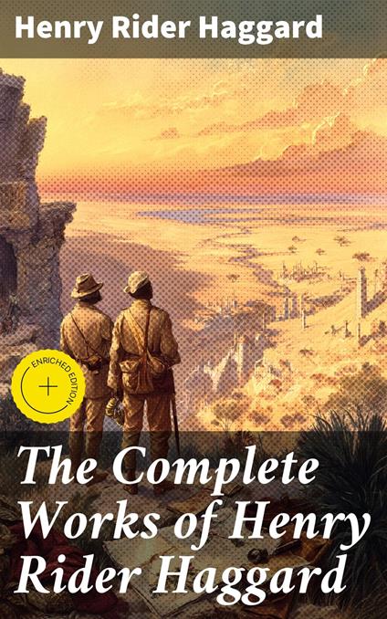 The Complete Works of Henry Rider Haggard