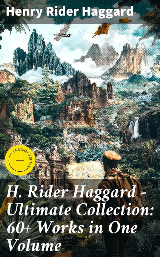 H. Rider Haggard - Ultimate Collection: 60+ Works in One Volume