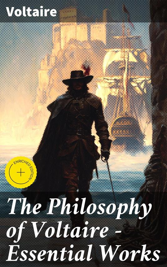 The Philosophy of Voltaire - Essential Works