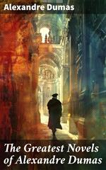 The Greatest Novels of Alexandre Dumas