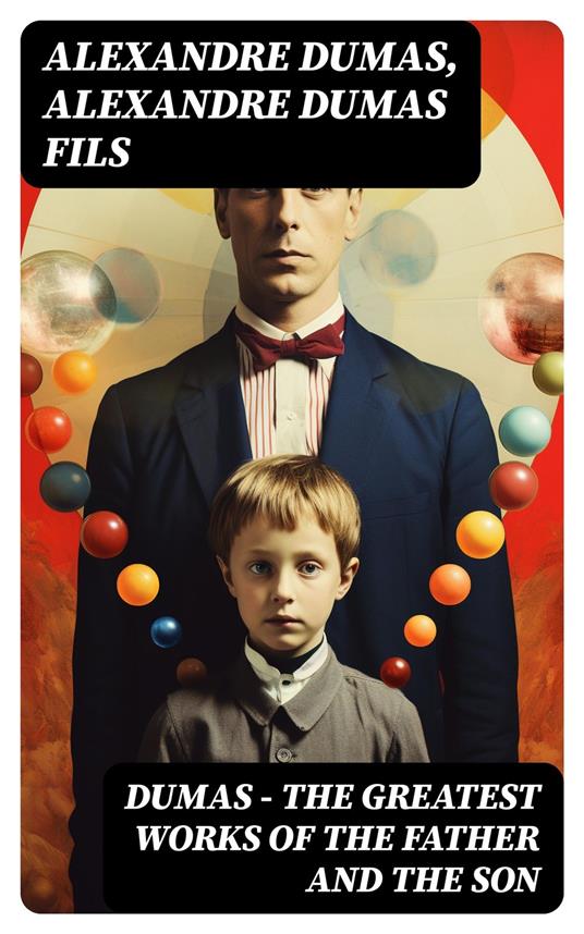 DUMAS - The Greatest Works of the Father and the Son