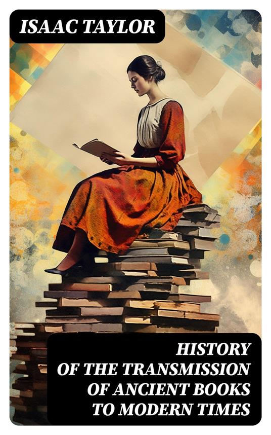 History of the Transmission of Ancient Books to Modern Times