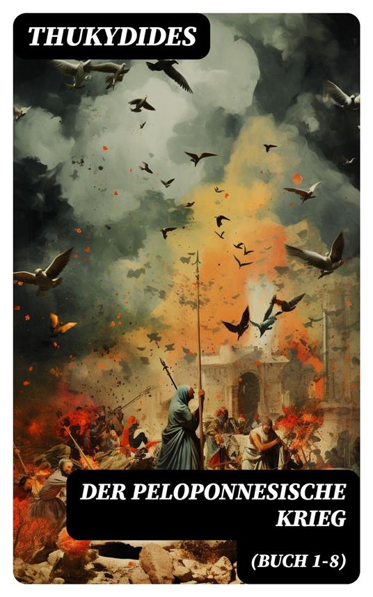 Der Peloponnesische Krieg (Buch 1-8)
