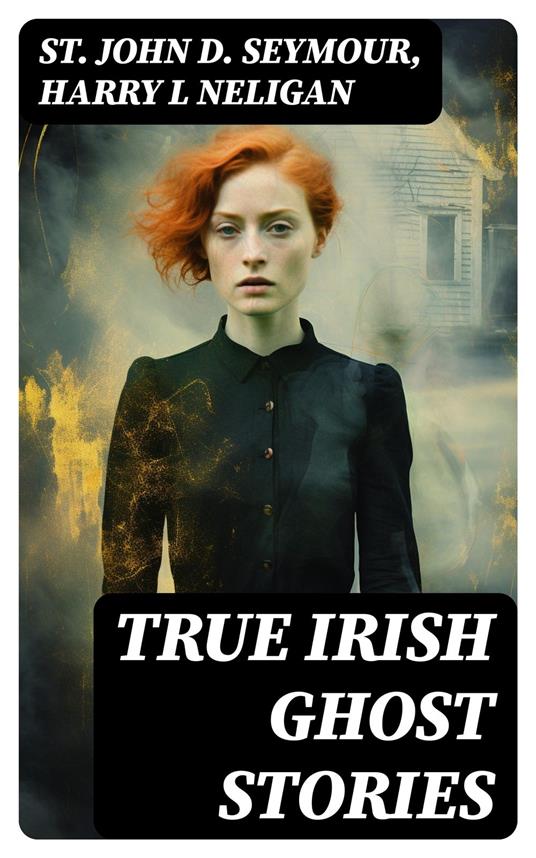 True Irish Ghost Stories