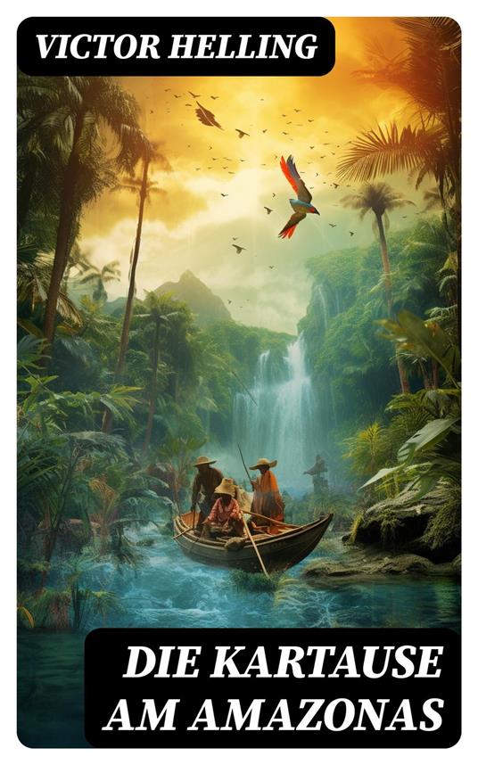 Die Kartause am Amazonas