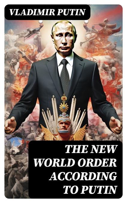 The New World Order According to Putin