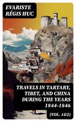 Travels in Tartary, Tibet, and China During the Years 1844-1846 (Vol. 1&2)