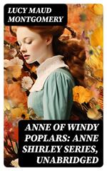 Anne of Windy Poplars: Anne Shirley Series, Unabridged