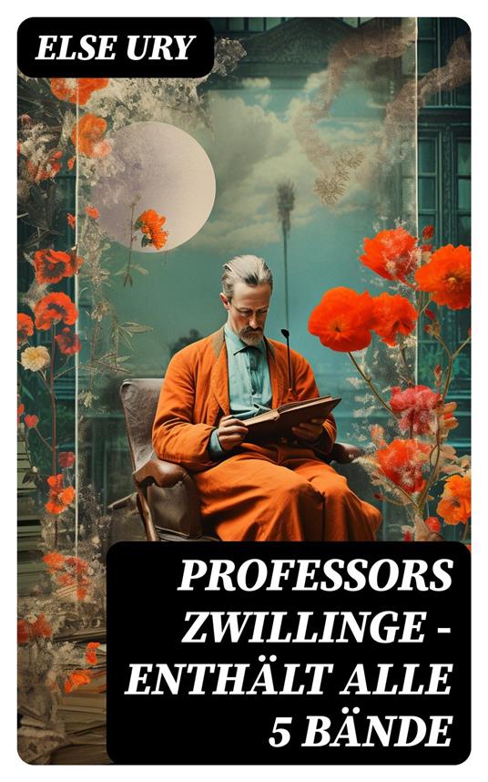Professors Zwillinge - Enthält alle 5 Bände - Else Ury - ebook
