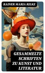 Gesammelte Schriften zu Kunst und Literatur