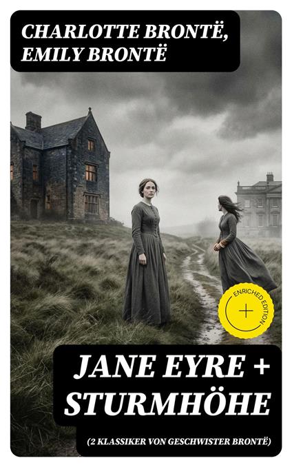 Jane Eyre + Sturmhöhe (2 Klassiker von Geschwister Brontë)