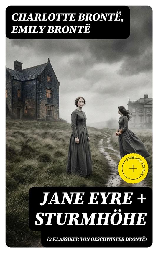 Jane Eyre + Sturmhöhe (2 Klassiker von Geschwister Brontë)