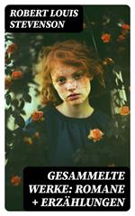 Gesammelte Werke: Romane + Erzählungen