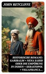 Historische Romane: Garibaldi + Nena Sahib oder Die Empörung in Indien + Sebastopol + Villafranca...