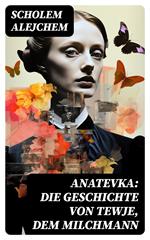Anatevka: Die Geschichte von Tewje, dem Milchmann