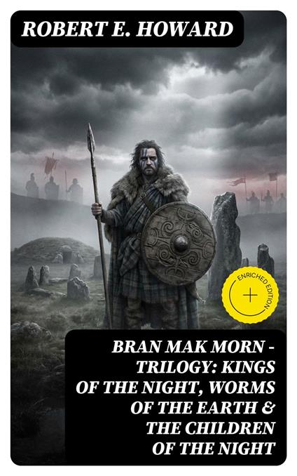 Bran Mak Morn - Trilogy: Kings Of The Night, Worms Of The Earth & The Children Of The Night