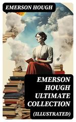 EMERSON HOUGH Ultimate Collection (Illustrated)