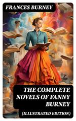 The Complete Novels of Fanny Burney (Illustrated Edition)