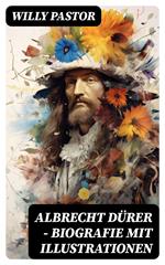 Albrecht Dürer - Biografie mit Illustrationen