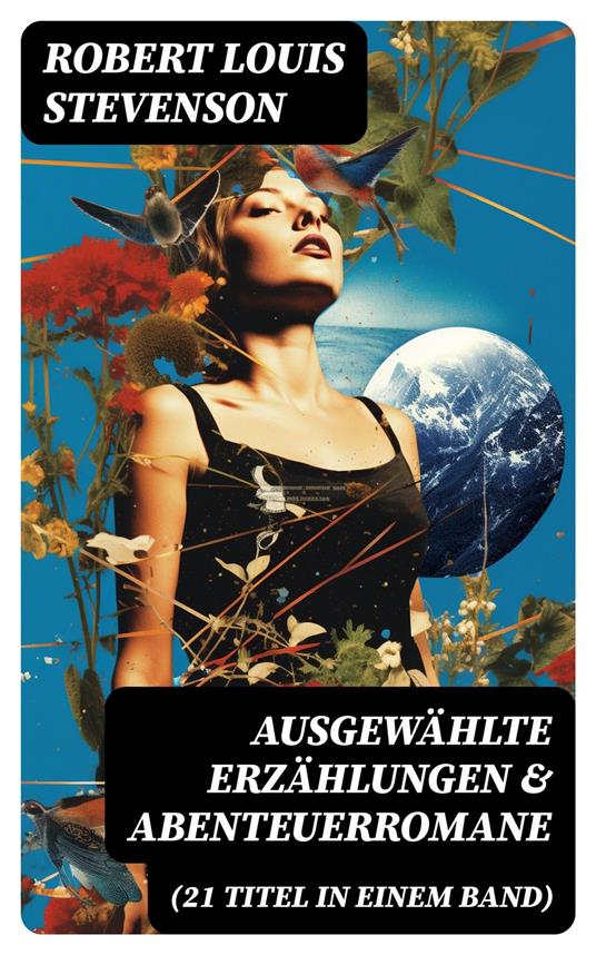 Ausgewählte Erzählungen & Abenteuerromane (21 Titel in einem Band)