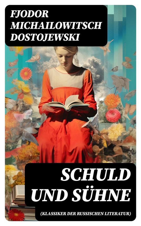 Schuld und Sühne (Klassiker der russischen Literatur)