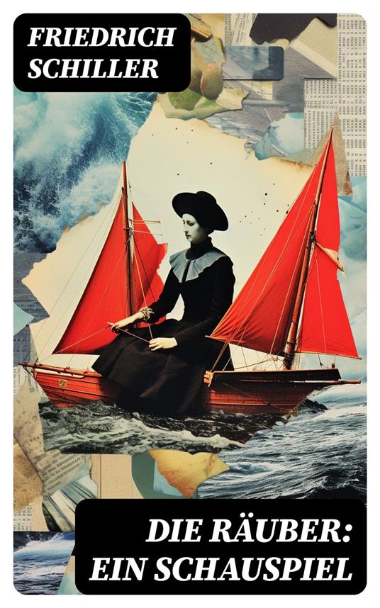 Die Räuber: Ein Schauspiel
