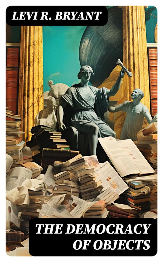 The Democracy of Objects