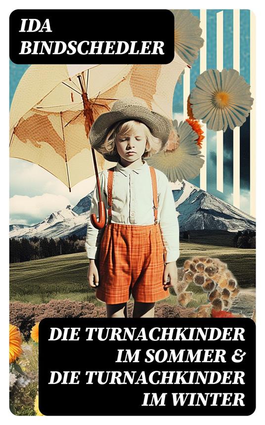 Die Turnachkinder im Sommer & Die Turnachkinder im Winter - Ida Bindschedler - ebook