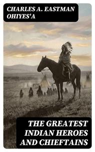 The Greatest Indian Heroes and Chieftains