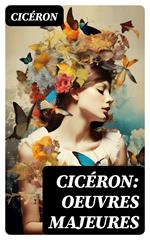 Cicéron: Oeuvres Majeures