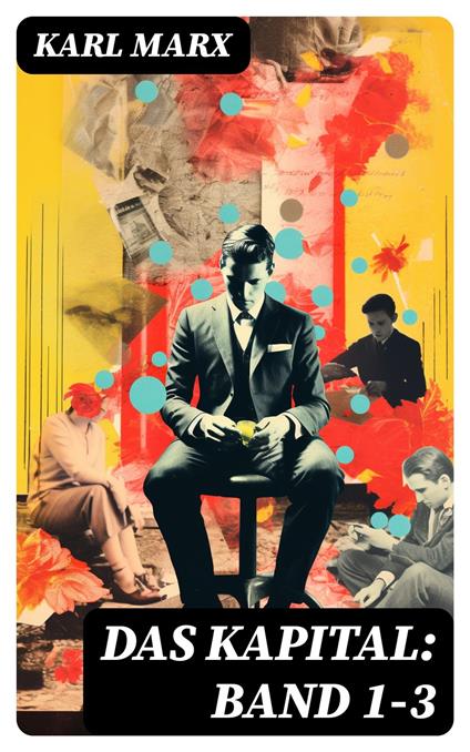 Das Kapital: Band 1-3