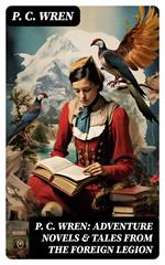 P. C. Wren: Adventure Novels & Tales From the Foreign Legion