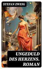 Ungeduld des Herzens. Roman
